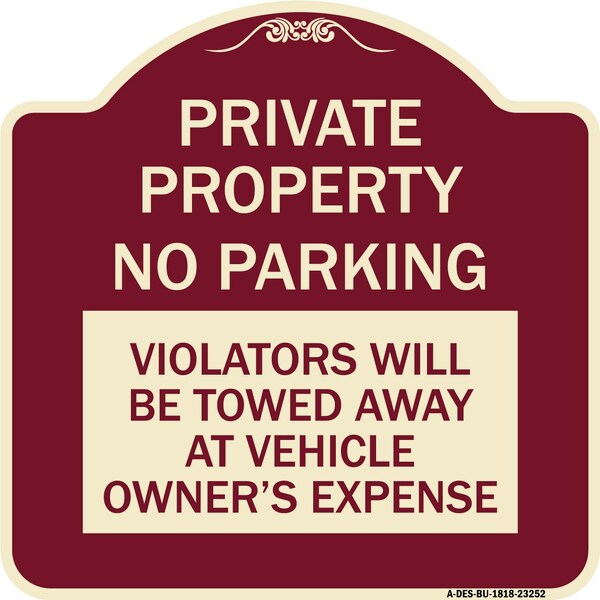 Private Property No Parking Violators Will Be Towed Away at Vehicle Owners Expense, BU-1818-23252